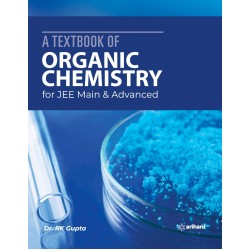 A Textbook of Organic Chemistry for JEE Main and Advanced |
